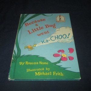 Because a Little Bug Went Ka-Choo ( Dr. Seuss / Beginner Books, 1975, Hardcover)